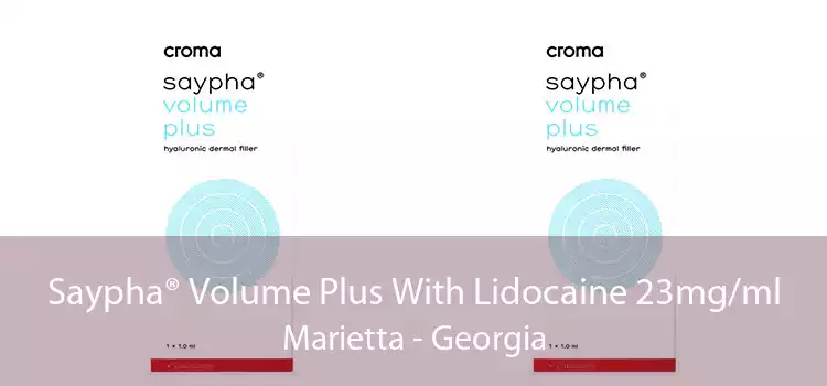 Saypha® Volume Plus With Lidocaine 23mg/ml Marietta - Georgia