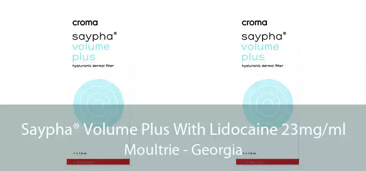 Saypha® Volume Plus With Lidocaine 23mg/ml Moultrie - Georgia