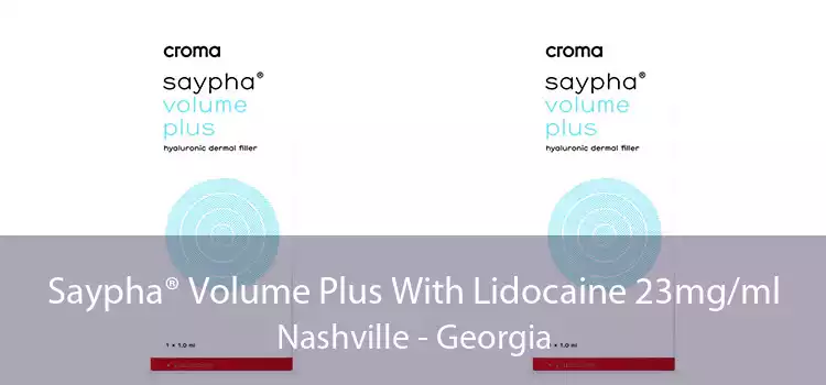 Saypha® Volume Plus With Lidocaine 23mg/ml Nashville - Georgia