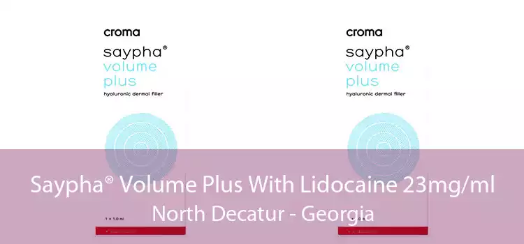 Saypha® Volume Plus With Lidocaine 23mg/ml North Decatur - Georgia