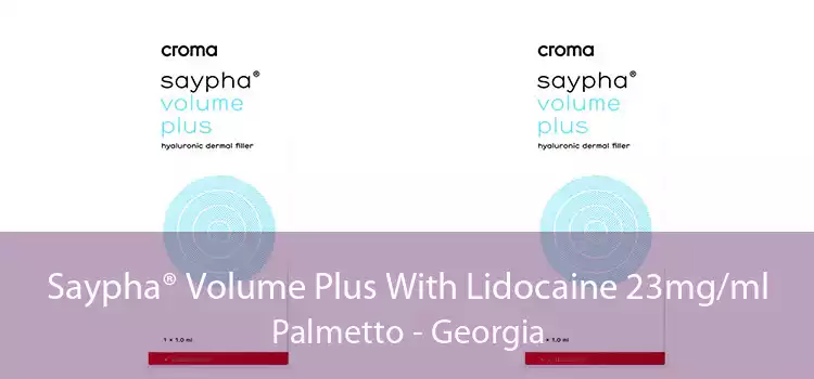 Saypha® Volume Plus With Lidocaine 23mg/ml Palmetto - Georgia