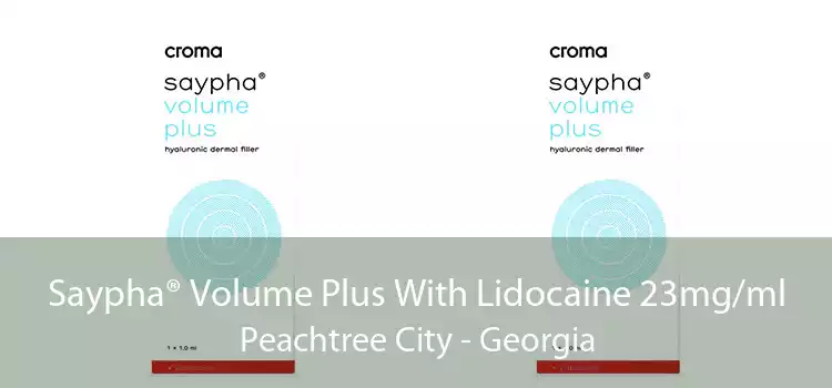 Saypha® Volume Plus With Lidocaine 23mg/ml Peachtree City - Georgia