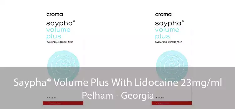 Saypha® Volume Plus With Lidocaine 23mg/ml Pelham - Georgia
