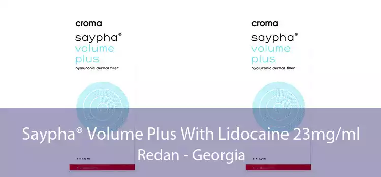 Saypha® Volume Plus With Lidocaine 23mg/ml Redan - Georgia