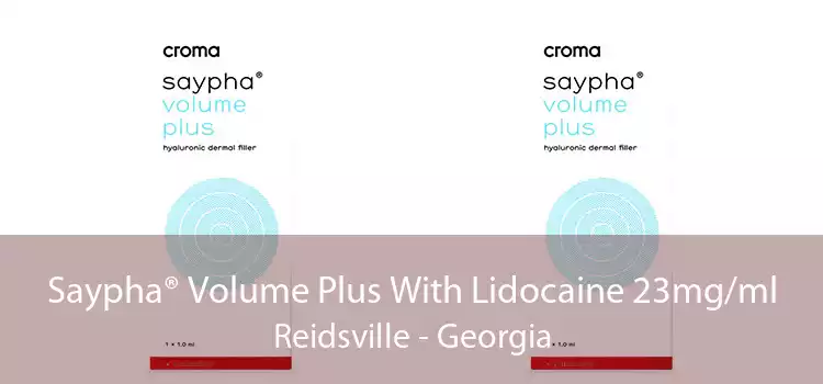 Saypha® Volume Plus With Lidocaine 23mg/ml Reidsville - Georgia
