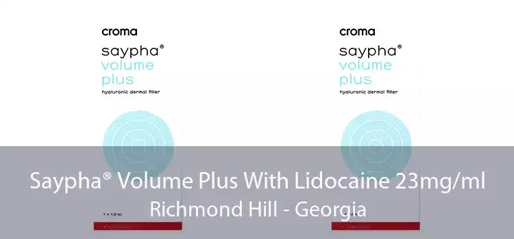 Saypha® Volume Plus With Lidocaine 23mg/ml Richmond Hill - Georgia