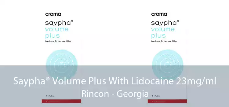 Saypha® Volume Plus With Lidocaine 23mg/ml Rincon - Georgia
