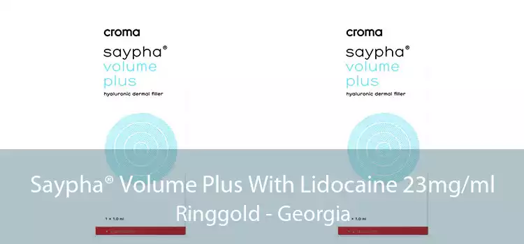 Saypha® Volume Plus With Lidocaine 23mg/ml Ringgold - Georgia
