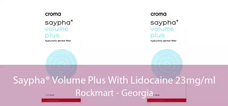 Saypha® Volume Plus With Lidocaine 23mg/ml Rockmart - Georgia