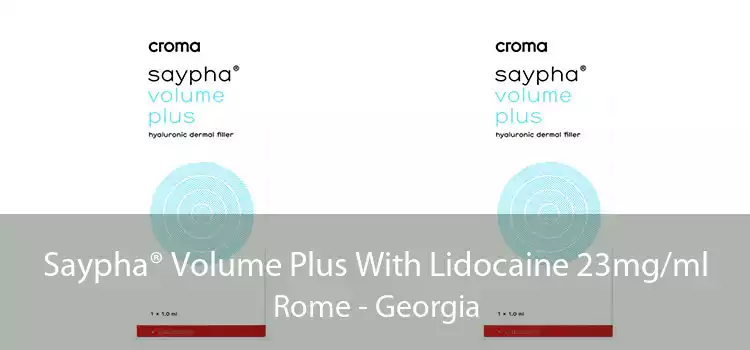 Saypha® Volume Plus With Lidocaine 23mg/ml Rome - Georgia