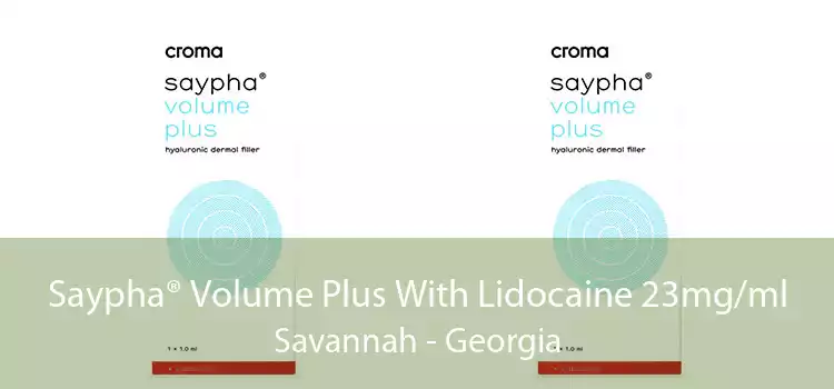 Saypha® Volume Plus With Lidocaine 23mg/ml Savannah - Georgia