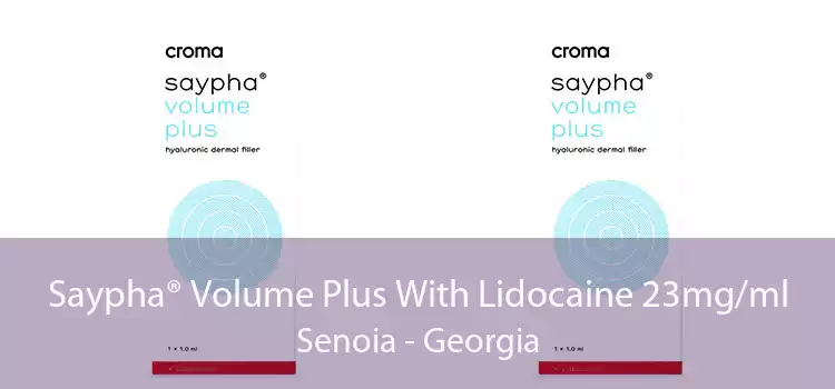 Saypha® Volume Plus With Lidocaine 23mg/ml Senoia - Georgia