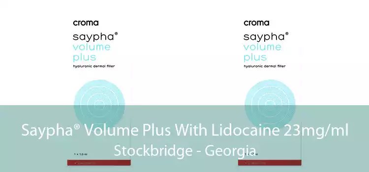 Saypha® Volume Plus With Lidocaine 23mg/ml Stockbridge - Georgia