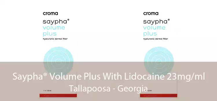 Saypha® Volume Plus With Lidocaine 23mg/ml Tallapoosa - Georgia