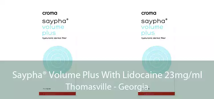 Saypha® Volume Plus With Lidocaine 23mg/ml Thomasville - Georgia