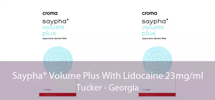 Saypha® Volume Plus With Lidocaine 23mg/ml Tucker - Georgia