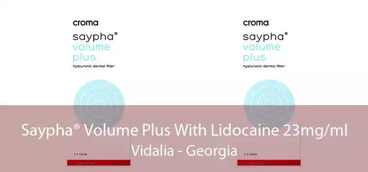 Saypha® Volume Plus With Lidocaine 23mg/ml Vidalia - Georgia