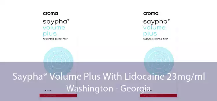 Saypha® Volume Plus With Lidocaine 23mg/ml Washington - Georgia