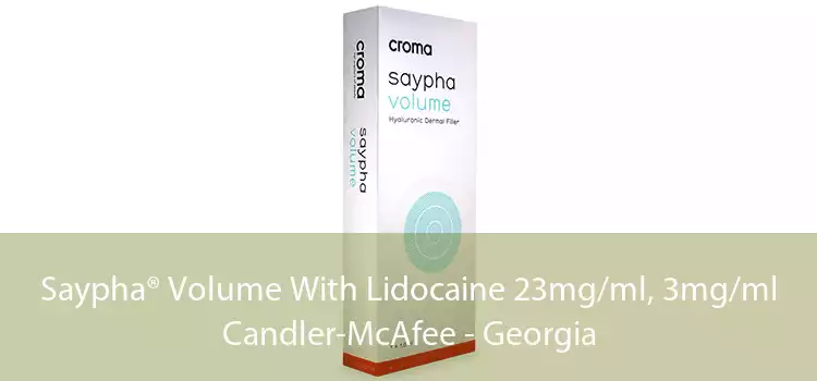 Saypha® Volume With Lidocaine 23mg/ml, 3mg/ml Candler-McAfee - Georgia