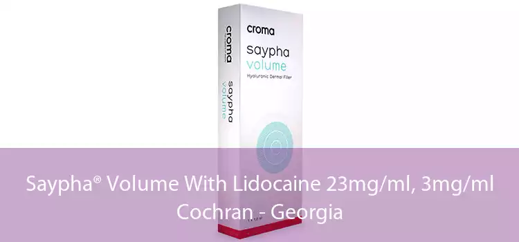 Saypha® Volume With Lidocaine 23mg/ml, 3mg/ml Cochran - Georgia