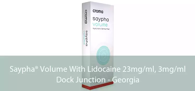 Saypha® Volume With Lidocaine 23mg/ml, 3mg/ml Dock Junction - Georgia