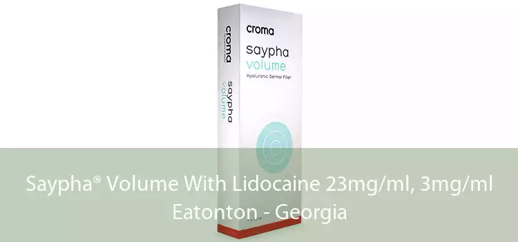 Saypha® Volume With Lidocaine 23mg/ml, 3mg/ml Eatonton - Georgia