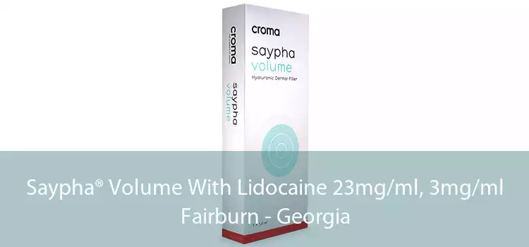 Saypha® Volume With Lidocaine 23mg/ml, 3mg/ml Fairburn - Georgia