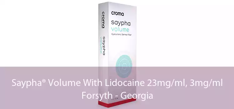 Saypha® Volume With Lidocaine 23mg/ml, 3mg/ml Forsyth - Georgia