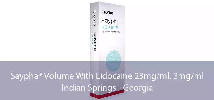 Saypha® Volume With Lidocaine 23mg/ml, 3mg/ml Indian Springs - Georgia