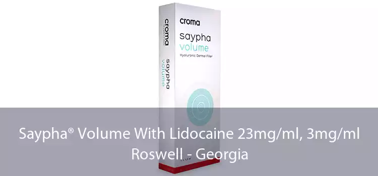 Saypha® Volume With Lidocaine 23mg/ml, 3mg/ml Roswell - Georgia