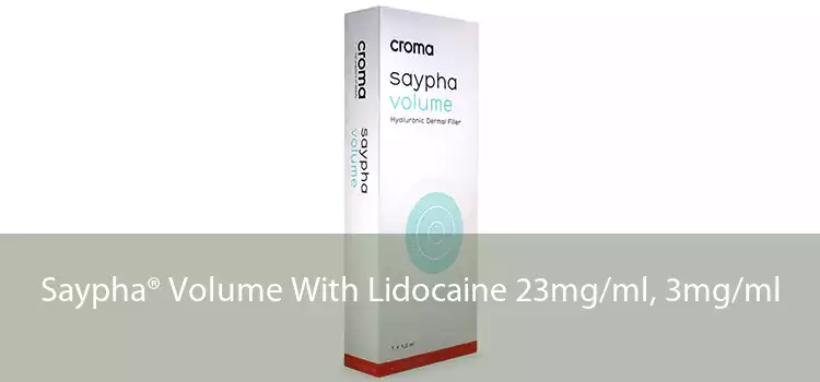 Saypha® Volume With Lidocaine 23mg/ml, 3mg/ml 