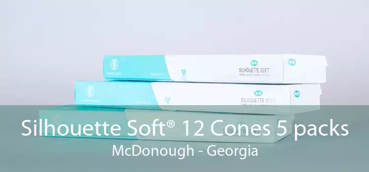 Silhouette Soft® 12 Cones 5 packs McDonough - Georgia