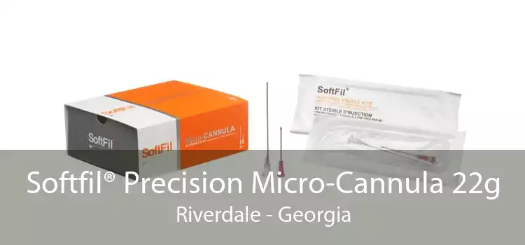 Softfil® Precision Micro-Cannula 22g Riverdale - Georgia
