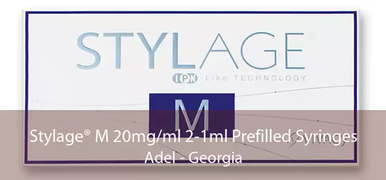 Stylage® M 20mg/ml 2-1ml Prefilled Syringes Adel - Georgia