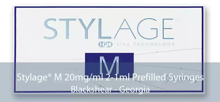 Stylage® M 20mg/ml 2-1ml Prefilled Syringes Blackshear - Georgia