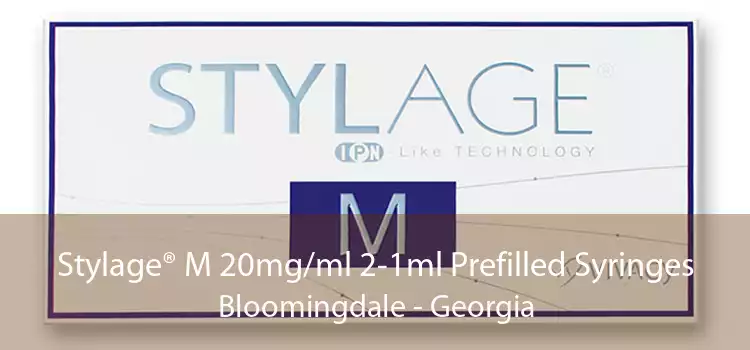 Stylage® M 20mg/ml 2-1ml Prefilled Syringes Bloomingdale - Georgia