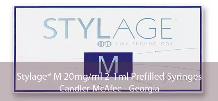 Stylage® M 20mg/ml 2-1ml Prefilled Syringes Candler-McAfee - Georgia