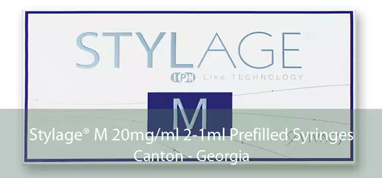 Stylage® M 20mg/ml 2-1ml Prefilled Syringes Canton - Georgia