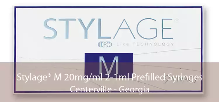 Stylage® M 20mg/ml 2-1ml Prefilled Syringes Centerville - Georgia