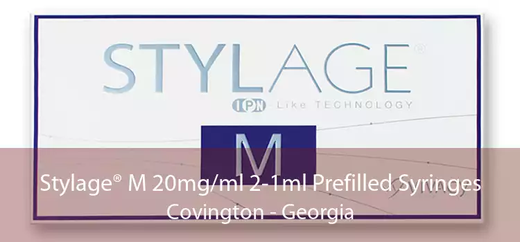 Stylage® M 20mg/ml 2-1ml Prefilled Syringes Covington - Georgia