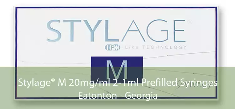 Stylage® M 20mg/ml 2-1ml Prefilled Syringes Eatonton - Georgia