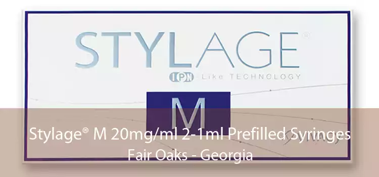 Stylage® M 20mg/ml 2-1ml Prefilled Syringes Fair Oaks - Georgia