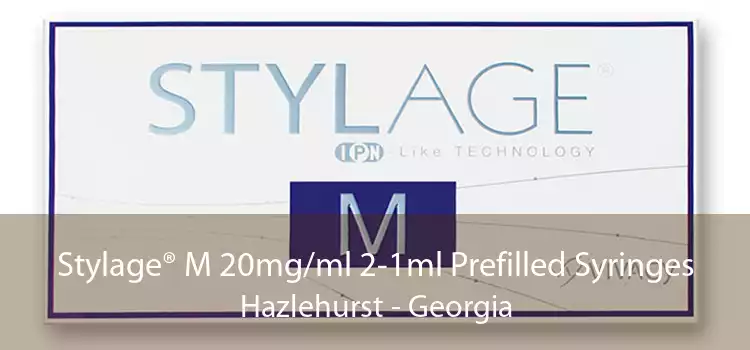 Stylage® M 20mg/ml 2-1ml Prefilled Syringes Hazlehurst - Georgia