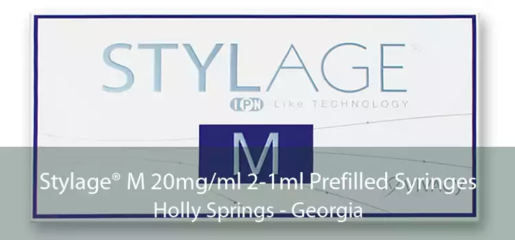 Stylage® M 20mg/ml 2-1ml Prefilled Syringes Holly Springs - Georgia