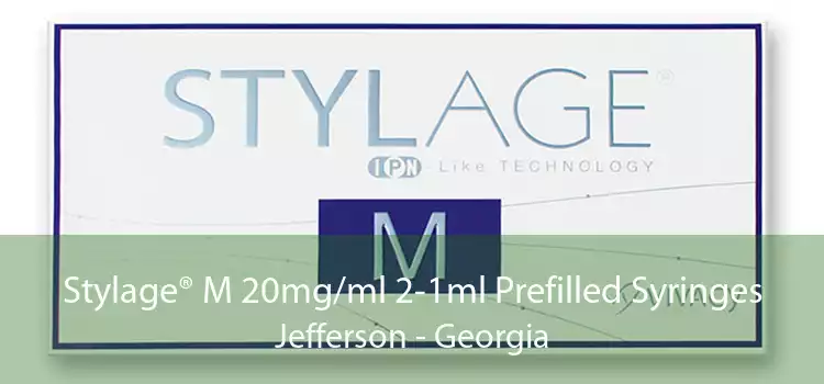 Stylage® M 20mg/ml 2-1ml Prefilled Syringes Jefferson - Georgia