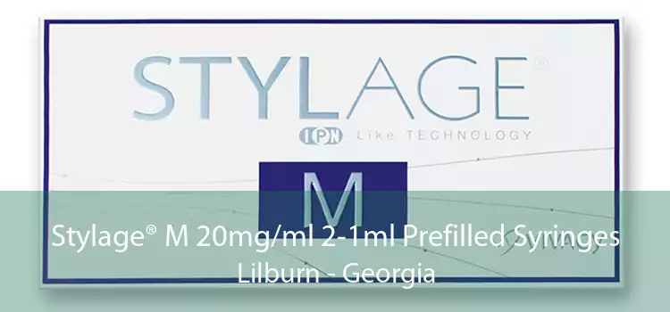 Stylage® M 20mg/ml 2-1ml Prefilled Syringes Lilburn - Georgia