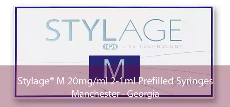 Stylage® M 20mg/ml 2-1ml Prefilled Syringes Manchester - Georgia