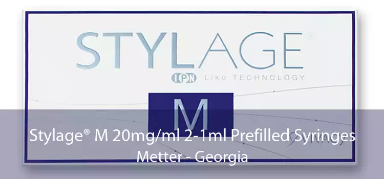 Stylage® M 20mg/ml 2-1ml Prefilled Syringes Metter - Georgia