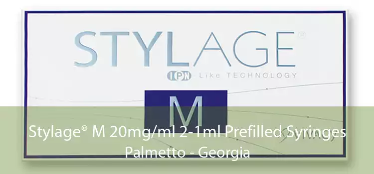 Stylage® M 20mg/ml 2-1ml Prefilled Syringes Palmetto - Georgia