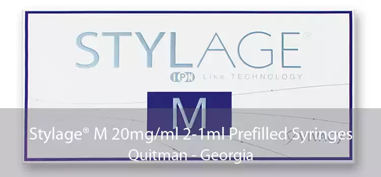 Stylage® M 20mg/ml 2-1ml Prefilled Syringes Quitman - Georgia